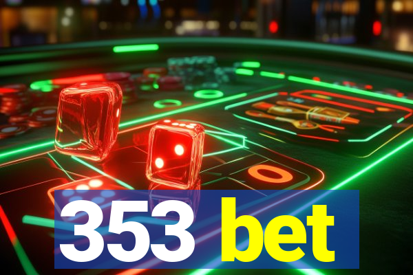 353 bet